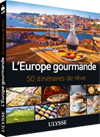 L'Europe gourmande - 50 itinéraires de rêve