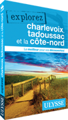 Explorez Charlevoix, Tadoussac et la Côte-Nord
