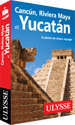 Cancun, Riviera Maya et Yucatan