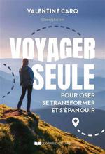 Voyager seule pour oser, se transformer et s