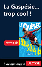 La Gaspésie... trop cool !