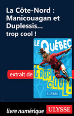 La Côte-Nord : Manicouagan et Duplessis... trop cool !