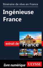 Itinéraire de rêve en France - Ingénieuse France