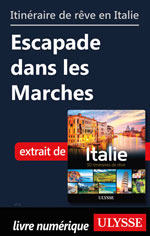 Itinéraire de rêve en Italie - Escapade dans les Marches