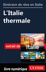 Itinéraire de rêve en Italie - L’Italie thermale