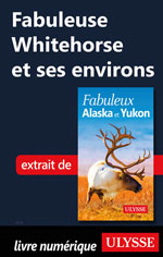 Fabuleuse Whitehorse et ses environs