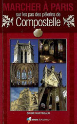 Marcher à Paris, sur les Traces des Pèlerins de Compostelle