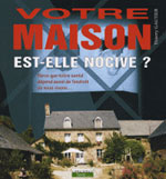Votre Maison Est-Elle Nocive ?