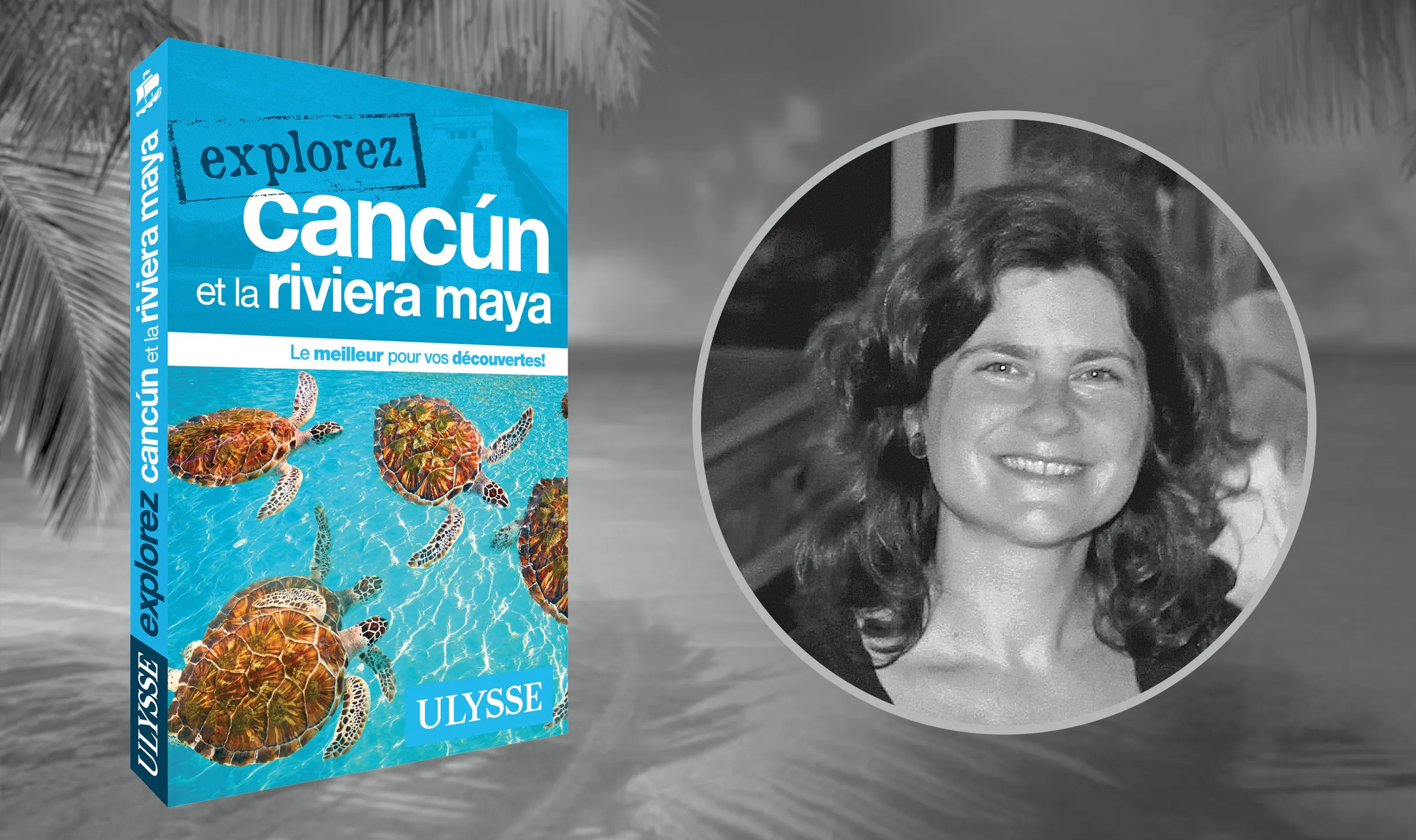 Julie Brodeur, géographe et autrice aux Guides de voyage Ulysse